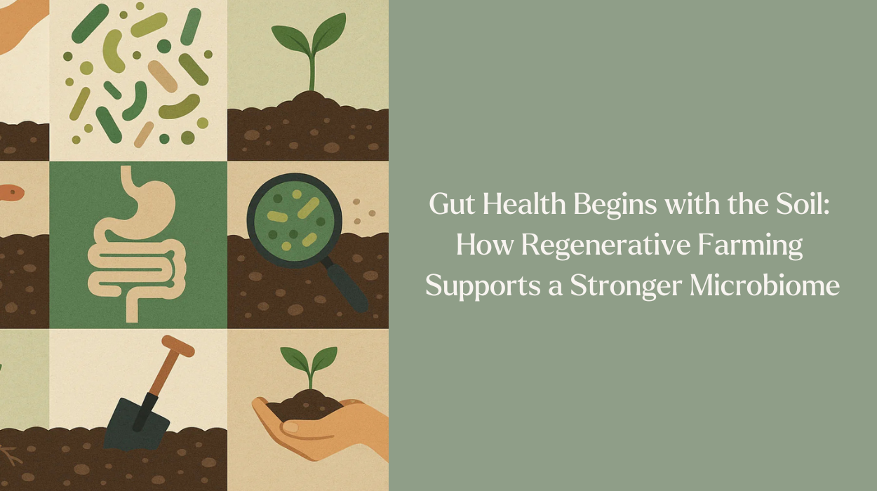 Gut Health Begins with the Soil